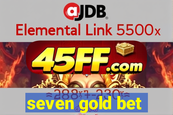 seven gold bet